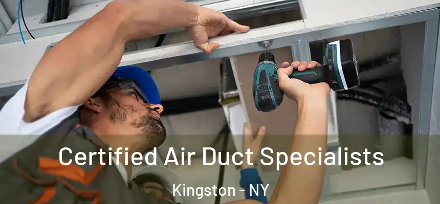  Certified Air Duct Specialists Kingston - NY