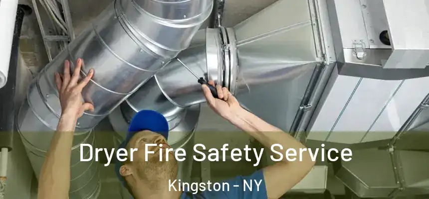  Dryer Fire Safety Service Kingston - NY