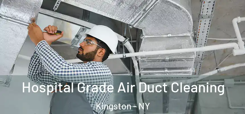  Hospital Grade Air Duct Cleaning Kingston - NY