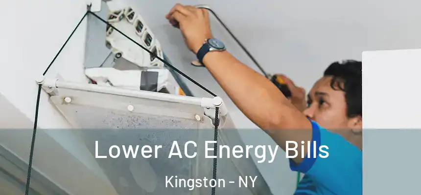 Lower AC Energy Bills Kingston - NY